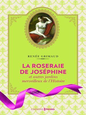 cover image of La Roseraie de Joséphine et autres jardins merveilleux de l'Histoire